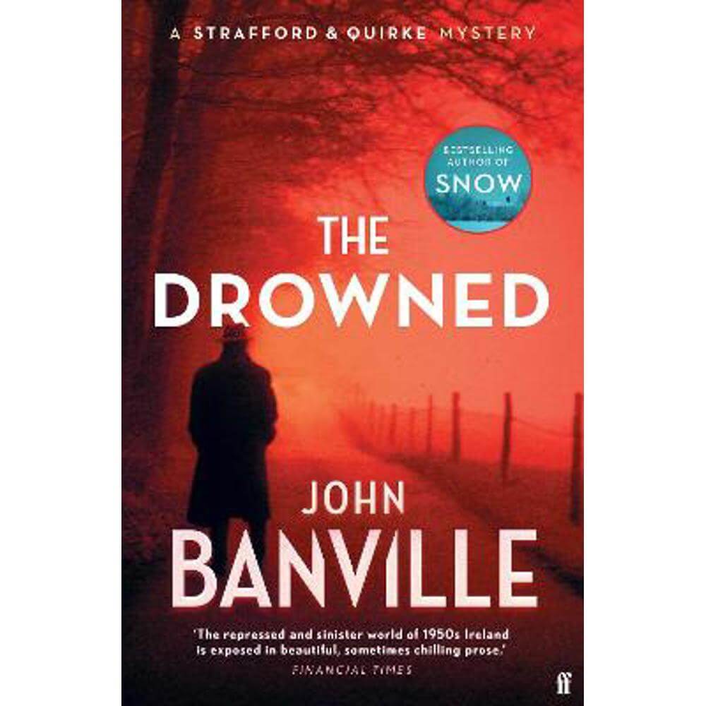 The Drowned: A Strafford and Quirke Murder Mystery (Hardback) - John  Banville